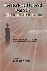 Book cover of Forsterk og Helbred Deg Selv Gjennom Meditasjon by Brahma Kumari Pari
