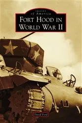 Book cover of Fort Hood in World War II by David Ford