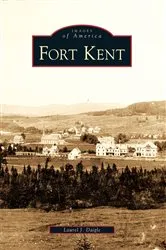 Book cover of Fort Kent by Laurel J. Daigle