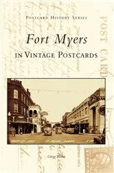 Book cover of Fort Myers in Vintage Postcards by Gregg Turner