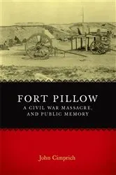 Book cover of Fort Pillow, a Civil War Massacre, and Public Memory by Unknown