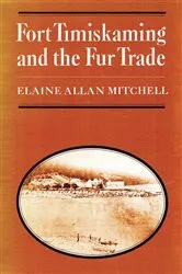 Book cover of Fort Timiskaming and the Fur Trade by Mitchell, Elaine, Allan