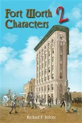 Book cover of Fort Worth Characters 2 by Richard F. Selcer