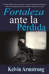 Book cover of Fortaleza ante la pérdida by Kelvin Armstrong