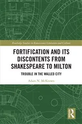 Book cover of Fortification and Its Discontents from Shakespeare to Milton by Adam N. McKeown