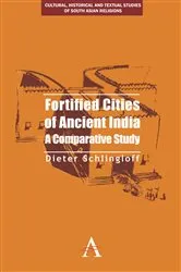 Book cover of Fortified Cities of Ancient India by Dieter Schlingloff