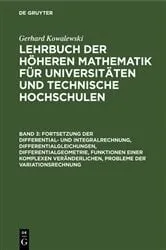Book cover of Fortsetzung der Differential- und Integralrechnung, Differentialgleichungen, Differentialgeometrie, Funktionen einer komplexen Veränderlichen, Probleme der Variationsrechnung by Gerhard Kowalewski