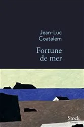 Book cover of Fortune de mer by Jean-Luc Coatalem