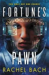 Book cover of Fortune's Pawn by Rachel Bach