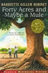Book cover of Forty Acres and Maybe a Mule by Harriette Gillem Robinet