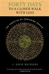 Book cover of Forty Days to a Closer Walk with God by J. David Muyskens