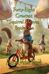 Book cover of Forty-Eight Greatest Squirrel Memes by Mary L. Schmidt
