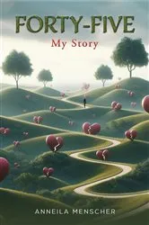 Book cover of Forty-Five by Anneila Menscher