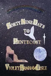 Book cover of Forty-Nine Days to Pentecost by Unknown