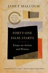 Book cover of Forty-One False Starts by Janet Malcolm