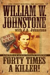 Book cover of Forty Times a Killer! by William W. Johnstone