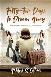 Book cover of Forty-Two Days to Dream Away by Ashley S Collins