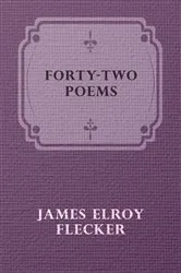 Book cover of Forty-Two Poems by James Elroy Flecker