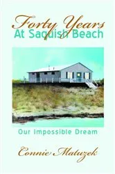 Book cover of Forty Years At Saquish Beach by Connie Matuzek