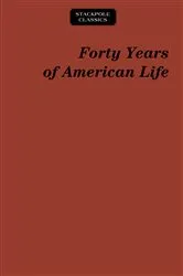 Book cover of Forty Years of American Life by Thomas Low Nichols