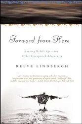Book cover of Forward From Here by Reeve Lindbergh