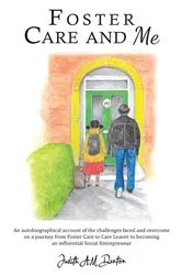Book cover of Foster Care and Me by Judith A.M. Denton