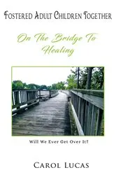 Book cover of Fostered Adult Children Together by Carol Lucas