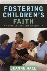 Book cover of Fostering Children’s Faith by Jeanne Hall