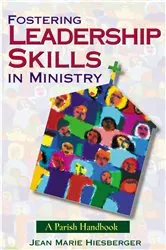 Book cover of Fostering Leadership Skills in Ministry by Jean Marie Hiesberger