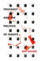 Book cover of Foucault and the Politics of Rights by Ben Golder