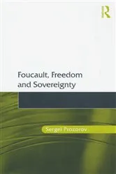 Book cover of Foucault, Freedom and Sovereignty by Sergei Prozorov