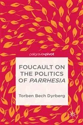 Book cover of Foucault on the Politics of Parrhesia by T. Dyrberg