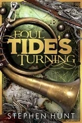 Book cover of Foul Tide's Turning by Stephen Hunt