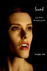 Book cover of Found (Book #8 in the Vampire Journals) by Morgan Rice