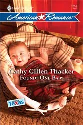 Book cover of Found: One Baby by Cathy Gillen Thacker