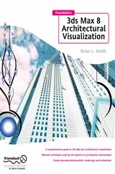 Book cover of Foundation 3ds Max 8 Architectural Visualization by Brian L. Smith