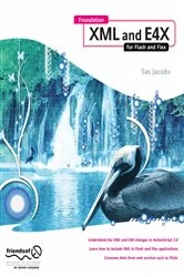 Book cover of Foundation XML and E4X for Flash and Flex by Sas Jacobs