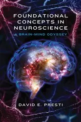 Book cover of Foundational Concepts in Neuroscience: A Brain-Mind Odyssey (Norton Series on Interpersonal Neurobiology) by David E. Presti