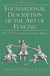 Book cover of Foundational Description of the Art of Fencing by Joachim Meyer