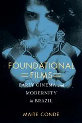Book cover of Foundational Films by Maite Conde