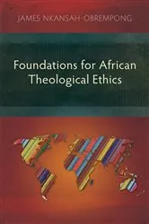 Book cover of Foundations for African Theological Ethics by Unknown