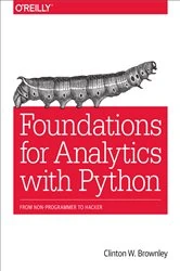 Book cover of Foundations for Analytics with Python by Clinton W. Brownley
