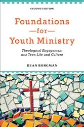 Book cover of Foundations for Youth Ministry (2nd ed.) by Dean Borgman