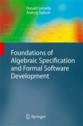 Book cover of Foundations of Algebraic Specification and Formal Software Development by Donald Sannella