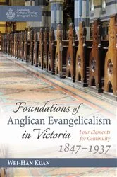 Book cover of Foundations of Anglican Evangelicalism in Victoria by Wei-Han Kuan