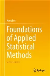 Book cover of Foundations of Applied Statistical Methods (2nd ed.) by Hang Lee