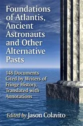 Book cover of Foundations of Atlantis, Ancient Astronauts and Other Alternative Pasts by Jason Colavito