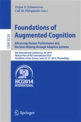 Book cover of Foundations of Augmented Cognition. Advancing Human Performance and Decision-Making through Adaptive Systems by Dylan D. Schmorrow