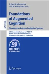 Book cover of Foundations of Augmented Cognition. Directing the Future of Adaptive Systems by Dylan D. Schmorrow