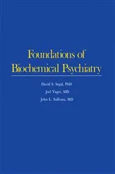 Book cover of Foundations of Biochemical Psychiatry by David S. Segal